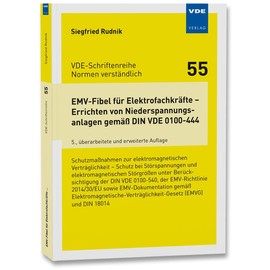 EMV-Fibel für Elektrofachkräfte – Errichten von Niederspannungsanlagen gemäß DIN VDE 0100-444: Schutzmaßnahmen zur elektromagnetischen Verträglichkeit ... (EMVG) undDIN 18014