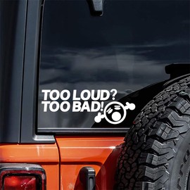 2PCS Too Loud？Too Bad！ Funny Car Decal - 7.1"x2.6" Vinyl Sticker for Exhaust, Truck, Motorcycle - Humorous Biker Attitude Sign | #AZ20 (White)