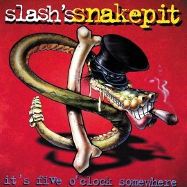 It's Five O'Clock Somewhere by Slash's Snakepit Cassette