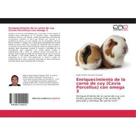 Enriquecimiento de la carne de cuy (Cavia Porcellus) con omega 3: Enriquecimiento de la carne de cuy con ácidos grasos Omega-3 de aceite de pescado y semillas de sacha inchi
