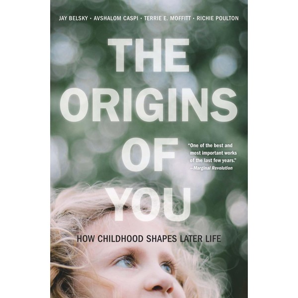 The Origins of You: How Childhood Shapes Later Life