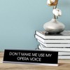 Signs ByLITA Don't Make Me Use My Opera Voice -