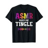 Autonomous Sensory Meridian Tingle Whisper Gift Funny ASMR T-Shirt