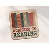 Square Single Coaster - Addicted to Reading Read Books Addict