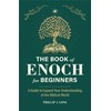 The Book of Enoch for Beginners: A Guide to Expand