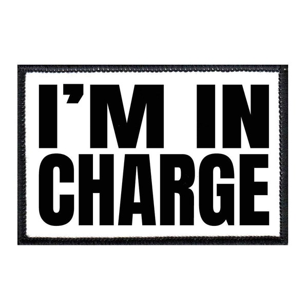 I'm in Charge Morale Patch | Hook and Loop Attach