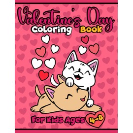 Valentine's Day Coloring Book For Kids Ages 4-8: Cute Animals Colouring Pages for Children, Boys, Girls, | Love Filled Images with Pets, Sea ... and More | Feast of Saint Valentine Gift Idea