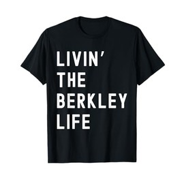 Berkley Living The Berkley Life Name Funny T-Shirt