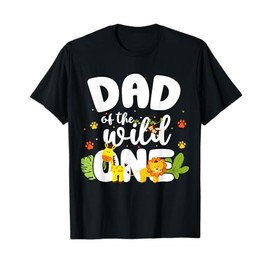 Dad of the Wild One Father Zoo Birthday Safari Jungle Animal T-Shirt