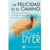 Felicidad es el camino, La. Cómo alinear tus pensamientos y