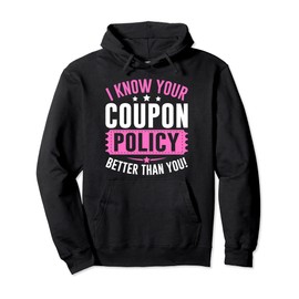 Couponing Save - I know You Coupon Policy Better than you Pullover Hoodie