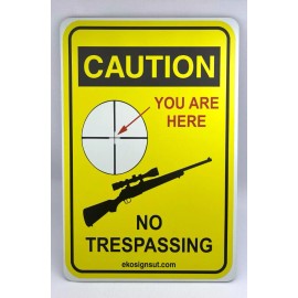Ekosignsut CAUTION YOU ARE HERE NO TRESPASSING  / Informative  Aluminum Sign  6" x 8"
