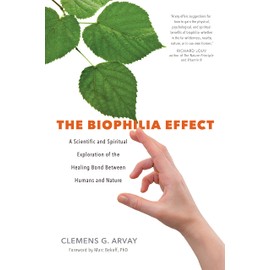 Biophilia Effect: A Scientific and Spiritual Exploration of the Healing Bond Between Humans and Nature