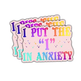 3 Pcs I Put The I in Anxiety Sticker – Funny Mental Health Meme Vinyl Decal Waterproof for Laptop, Journal, Water Bottle – Gift for Anxious Overthinkers and Introverts – 3 Inch