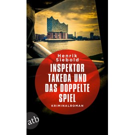 Inspektor Takeda und das doppelte Spiel: Kriminalroman (Inspektor Takeda ermittelt, Band 4)