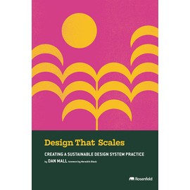 Design That Scales: Creating a Sustainable Design System Practice