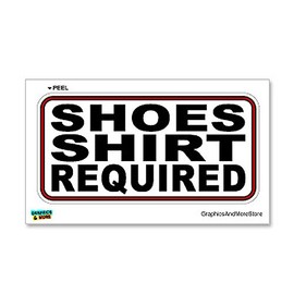 Graphics and More Shoes Shirt Required - Business Sign - Window Wall Sticker