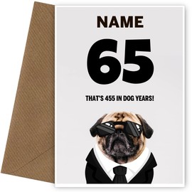 Funny 65th Birthday Card for Him or Her | 65 is 455 in Dog Years | Happy Birthday Card for Male, Female on their 65th Bday when they turn 65 Years Old! Fun Pug Banter Joke Card
