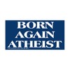 EvolveFISH Born Again Atheist Bumper Sticker - [5" x 2.5"]