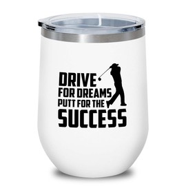 Golfer White Edition Wine Tumbler 12oz - Drive for dreams - Birdie Balls Practice Golf Balls Golfing Net Golfer Gifts for Men Backyard Game