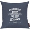 ShirtInStyle Cushion Sofa Cushion "Wer braucht Schon Superhelden ich hab