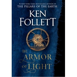 The Armor of Light: A Novel (Kingsbridge)