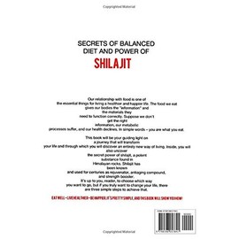  Secrets of Balanced Diet and Power of Shilajit: Easy Lifestyle Guide for Living a Healthier and Happier Life