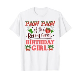 Paw Paw of The Berry First Birthday Girl Strawberry Poppy T-Shirt
