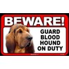 BEWARE Guard Dog on Duty Sign - Blood Hound