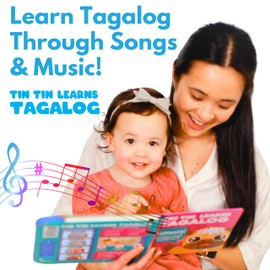 Tin Tin Learns Tagalog Tagalog Books for Kids Vol. 1, Children's Songs from The Philippines, Filipino Children's Book, Songs in Tagalog & English for Kids, Children, Girls, Boys & Babies