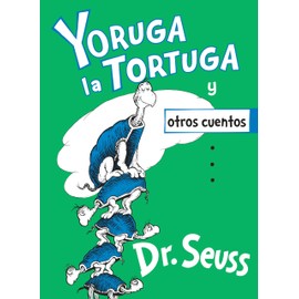 Yoruga la Tortuga y otros cuentos (Yertle the Turtle and Other Stories Spanish Edition)