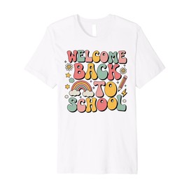 Welcome Back to School Teacher Appreciation Boys Girls Gifts Premium T-Shirt
