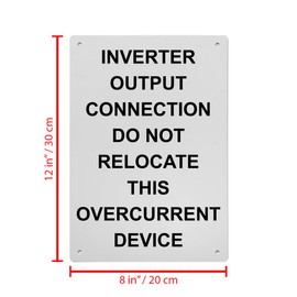 Inverter Output Connection Do Not Relocate Sign, 8.5 x 11 in" OSHA Compliant Policies Regulations Sign, Weatherproof Plastic, UV resistant & Easy-to-Read Signage