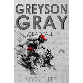 Greyson Gray: Deadfall: Volume 3