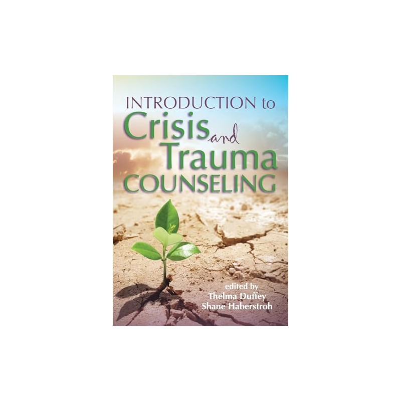 Introduction to Crisis and Trauma Counseling