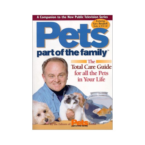 Pets, Part of Family: The Total Care Guide for All