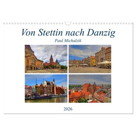 From Szczecin to Gdansk (Wall Calendar 2026 DIN A3 Landscape), CALVENDO Monthly Calendar: Shiny Historical Places in Poland - Szczecin, Poznan, Torn, Bromberg and Gdansk (CALVENDO Places)