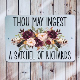 Wall Art for Bedroom Funny Sign Thou May Ingest Satchel of Richards Floral Wall Sign Gag Gift Present for Her White Elephant Secret Santa Wood Wall Art Decor Rustic 8x12 inch Metal Tin Sign