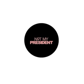 CafePress Not My President Women 1" Round Mini Button