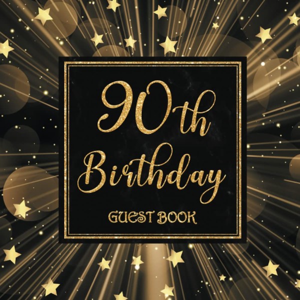 90th Birthday Guest Book: Embracing the Splendor of 90 Years,