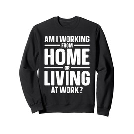 Best Work From Home Art For Men Women Working From Home WFH Sweatshirt