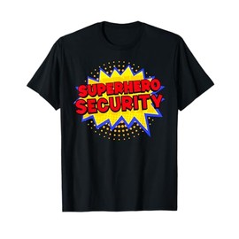 Superhero Security - Superhero Party Shirt - Superhero Party T-Shirt