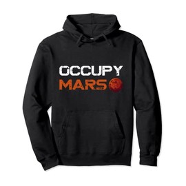 Occupy Mars Planet Pro Terraforming And Space Exploration Pullover Hoodie