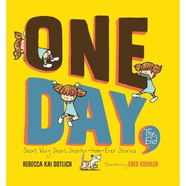One Day, The End: Short, Very Short, Shorter-Than-Ever Stories