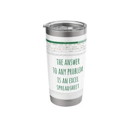 The Answer To Any Problem Is An Excel Spreadsheet Funny Stainless Steel Insulated Tumbler