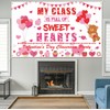 My Class is Full of Sweethearts Backdrop Banner Valentine's Day