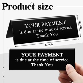 Lineshading 3 Pcs Your Payment Is Due at the Time of Service Desk Sign 2 x 6 Inch Acrylic Tent Style Tabletop Sign Engraved Double Side for Stores Retail Counter Office