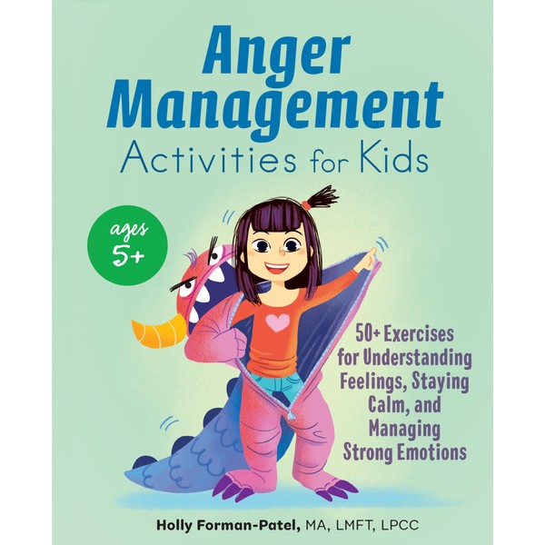 Anger Management Activities for Kids: 50+ Exercises for Understanding Feelings,