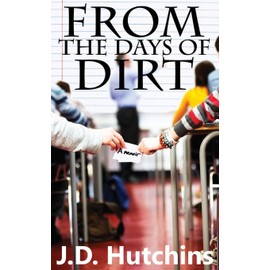 From the Days of Dirt