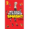 My Hero Academia: Smash!!, Vol. 2 (Volume 2)